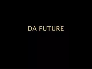 da future