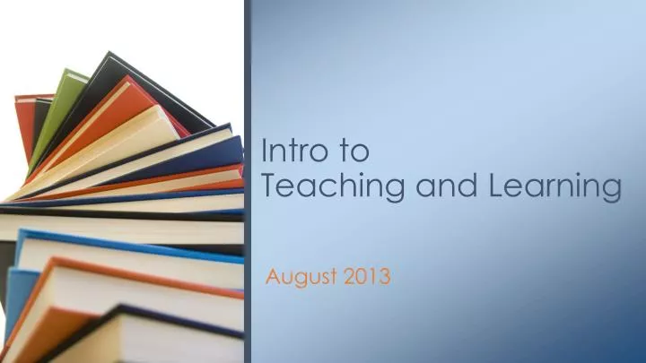intro to teaching and learning