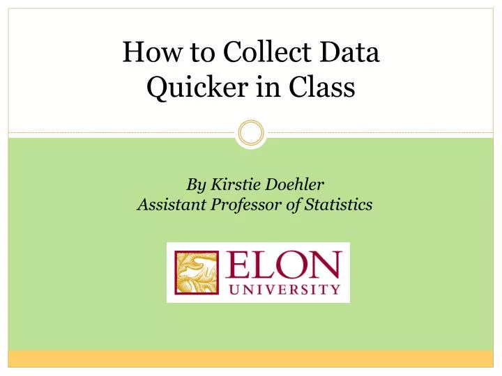 how to collect data quicker in class