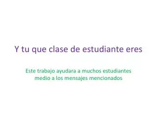 y tu que clase de estudiante eres