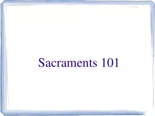 Sacraments 101