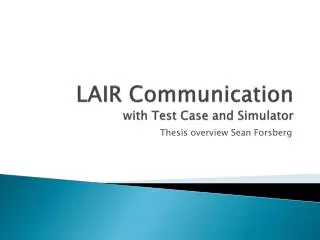 LAIR Communication with Test Case and Simulator