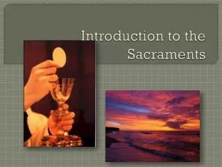 Introduction to the Sacraments