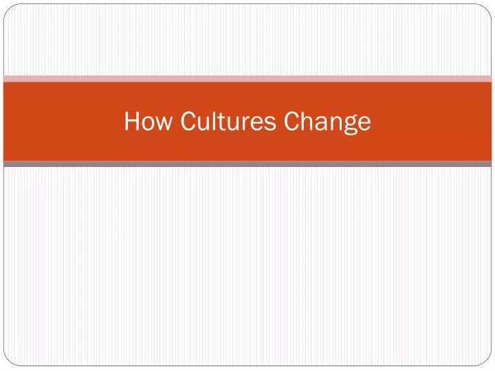 how cultures change