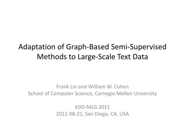 adaptation of graph based semi supervised methods to large scale text data