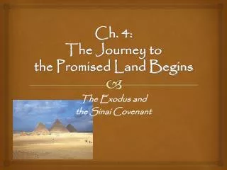 Ch. 4: The Journey to the Promised Land Begins