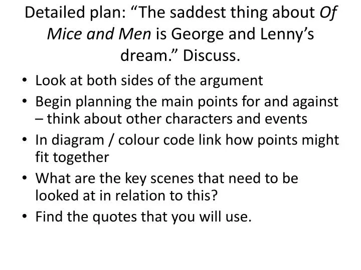 detailed plan the saddest thing about of mice and men is george and lenny s dream discuss