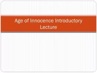 Age of Innocence Introductory Lecture