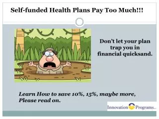 Self-funded Health Plans Pay Too Much !!!