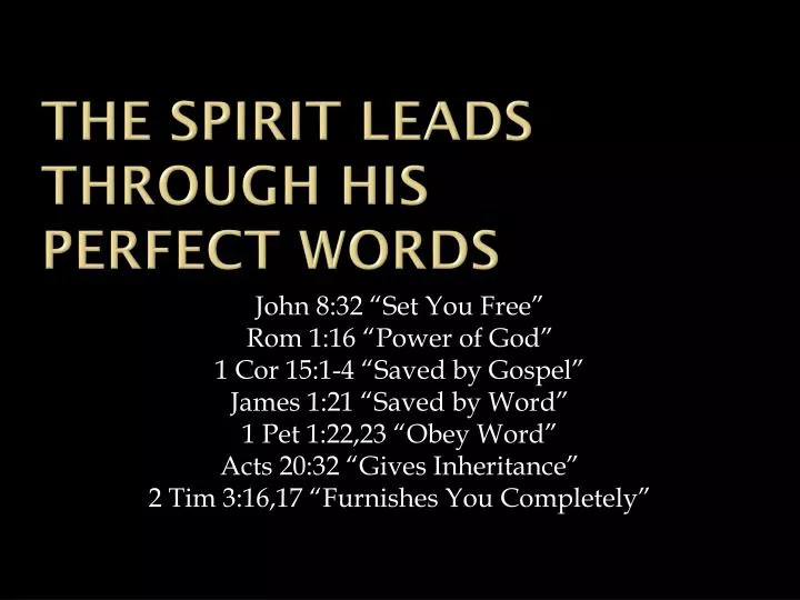 the spirit leads through his perfect words