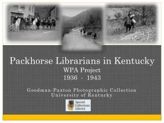 Packhorse Librarians in Kentucky WPA Project 1936 - 1943