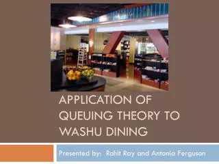 APPLICATION OF QUEUING THEORY TO WASHU DINING