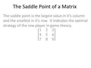 The Saddle Point of a Matrix