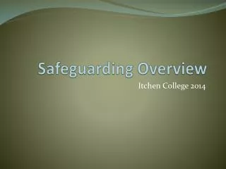 Safeguarding Overview