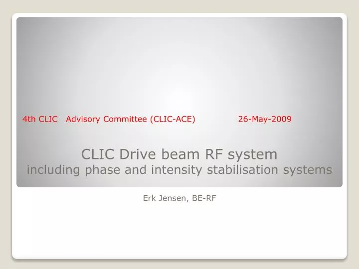 clic drive beam rf system including phase and intensity stabilisation systems erk jensen be rf