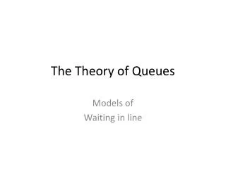 The Theory of Queues