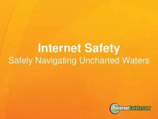 Internet Safety Safely Navigating Uncharted Waters