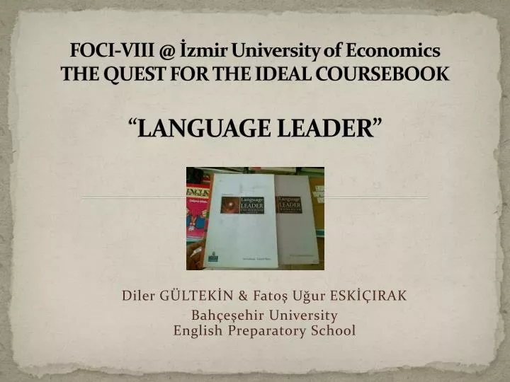foci viii @ zmir university of economics the quest for the ideal coursebook language leader