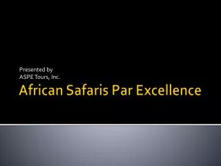 African Safaris Par Excellence