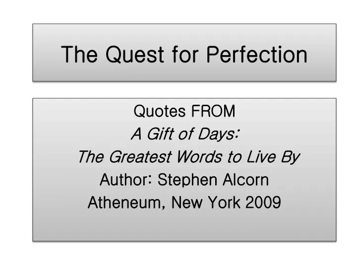 the quest for perfection