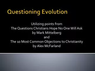 Questioning Evolution