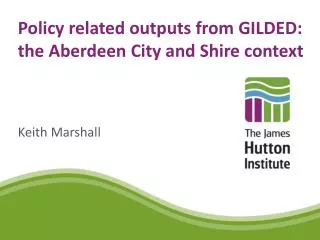 Policy related outputs from GILDED: the Aberdeen City and Shire context