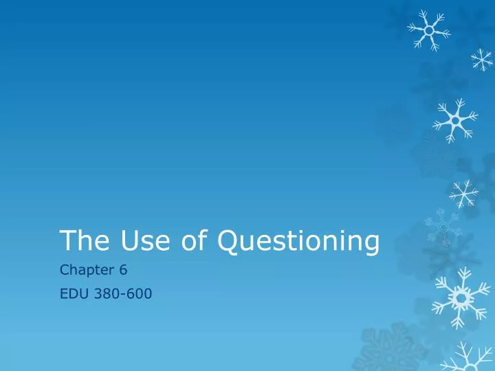 the use of questioning
