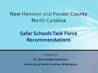New Hanover and Pender County North Carolina Safer Schools Task Force Recommendations