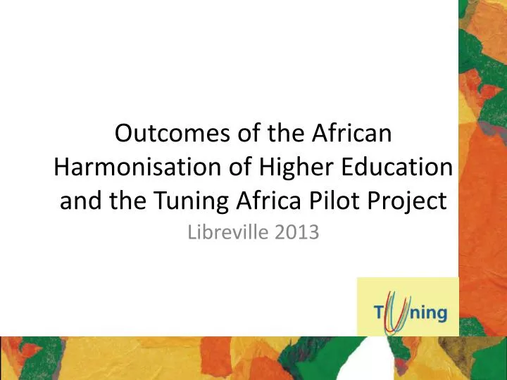 outcomes of the african harmonisation of higher education and the tuning africa pilot project