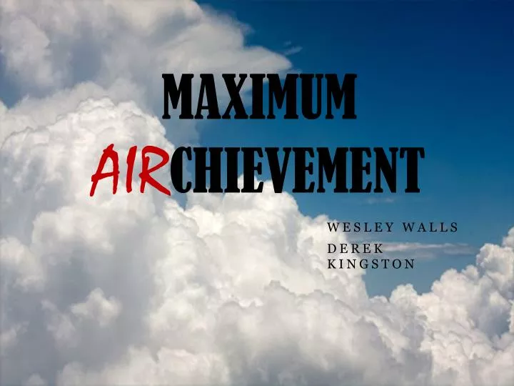 maximum air chievement