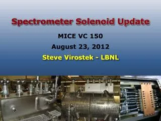 Spectrometer Solenoid Update