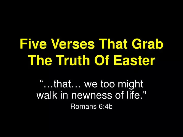 five verses that grab the truth of easter