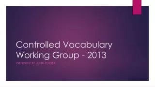 Controlled Vocabulary Working Group - 2013