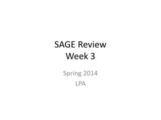 SAGE Review Week 3