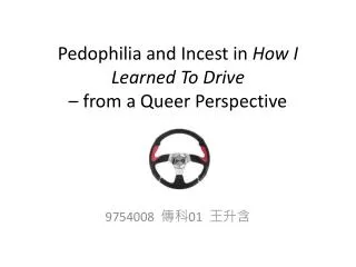 pedophilia and incest in how i learned to drive f rom a queer perspective