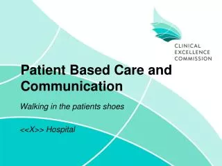 Patient Based Care and Communication