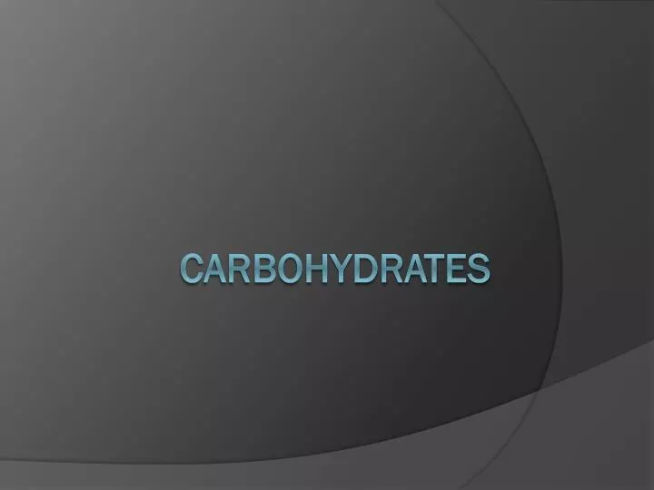 carbohydrates