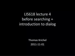LIS6 18 lecture 4 before searching + introduction to dialog