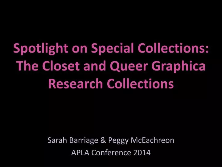 spotlight on special collections the closet and queer graphica research collections