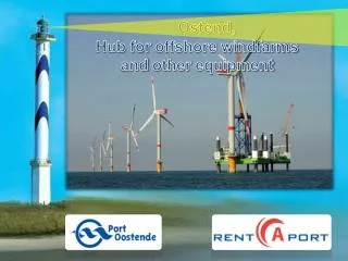 Ostend , Hub for offshore windfarms and other equipment