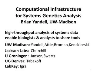 Computational Infrastructure for Systems Genetics Analysis Brian Yandell , UW-Madison