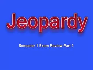 Semester 1 Exam Review Part 1