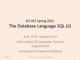 ICS 321 Spring 2011 The Database Language SQL (ii)