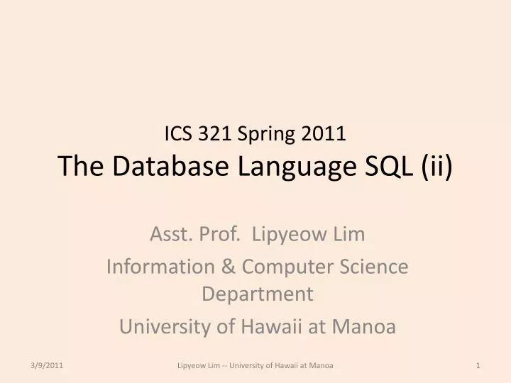 ics 321 spring 2011 the database language sql ii