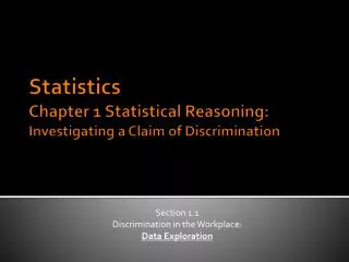 Statistics Chapter 1 Statistical Reasoning: Investigating a Claim of Discrimination