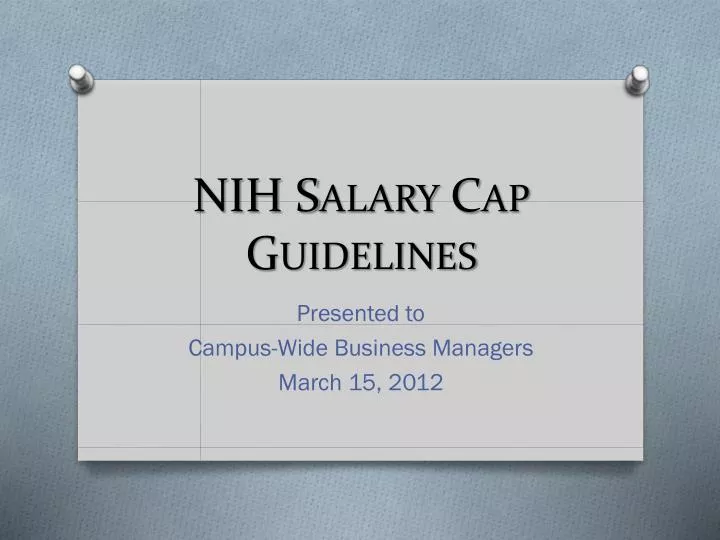 PPT NIH Salary Cap Guidelines PowerPoint Presentation, free download
