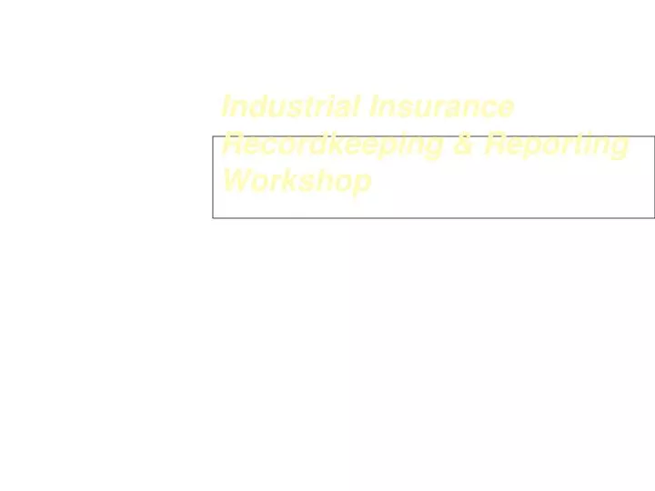 industrial insurance recordkeeping reporting workshop department of labor industries