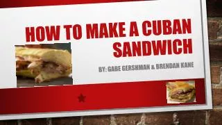 How to make a Cuban Sandwich
