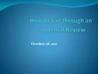 How to Sail through an 	Internal Review