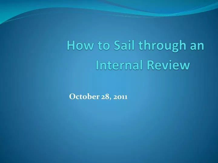 how to sail through an internal review